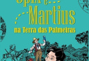 Spix e Martius na Terra das Palmeiras”: como uma expedição virou a saga mais instigante dos quadrinhos nacionais
