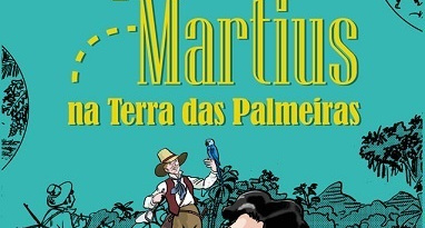 Spix e Martius na Terra das Palmeiras”: como uma expedição virou a saga mais instigante dos quadrinhos nacionais